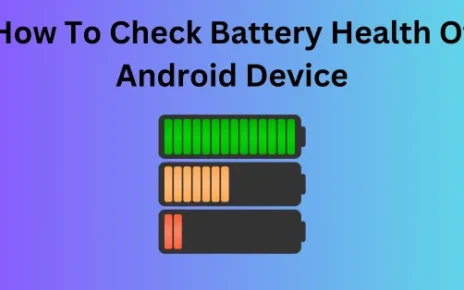 How To Check Battery Health Of Android Device