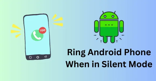 Ring Android Phone When in Silent Mode